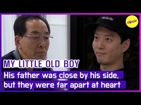 [MY LITTLE OLD BOY] His father was very close by his side, but they were far apart at heart (ENGSUB)