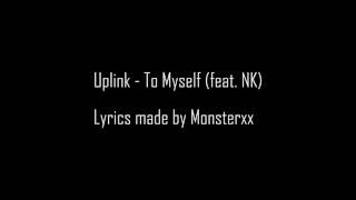 Uplink - To Myself (feat. NK) (Lyrics)