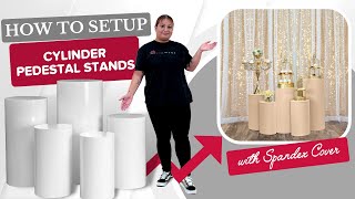 How To Setup Cylinder Pedestal Stands with Spandex Cover