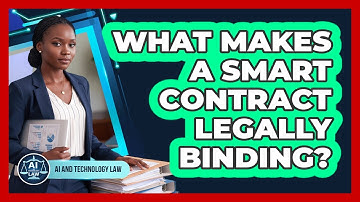 What Makes A Smart Contract Legally Binding?