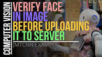 How to verify face in image before uploading it to server | MTCNN Example | 2020