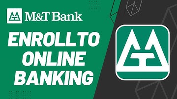M&T Bank : Enroll to Online Banking | 2023