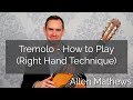 Tremolo Course:  How to Play Tremolo Right Hand Technique (2/13)