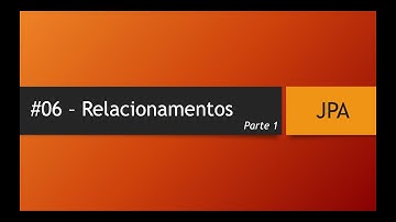 JPA - Relacionamentos - Parte 1