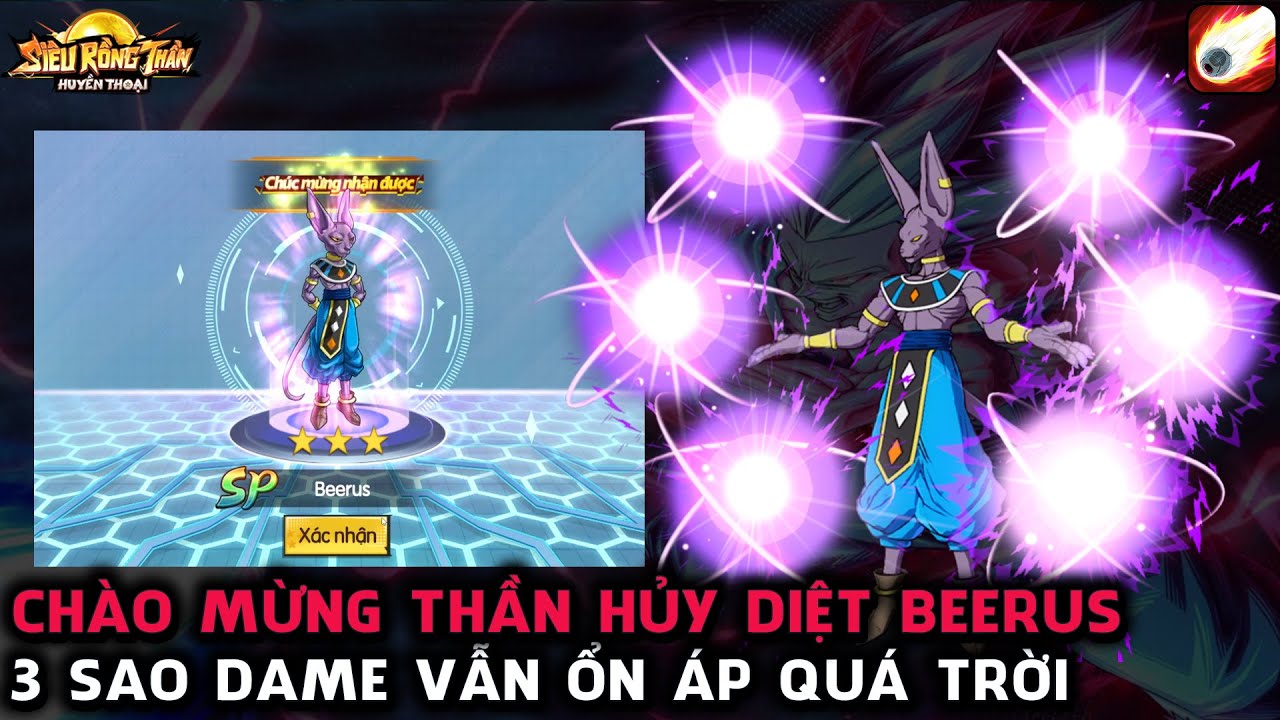SIÊU RỒNG THẦN HUYỀN THOẠI - THẦN HỦY DIỆT BEERUS XUẤT HIỆN, HÚP LUÔN 3 SAO VỀ QUẨY