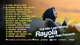 Rayola Full Album Top Track Lagu Minang ft. Pinki Prananda Kandak Dapek Jaso Talupo