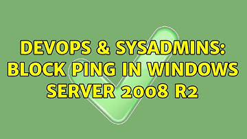 DevOps & SysAdmins: Block ping in Windows Server 2008 R2 (2 Solutions!!)