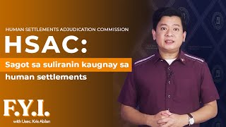 FYI Episode 34: HSAC: Sagot sa suliranin kaugnay sa human settlements