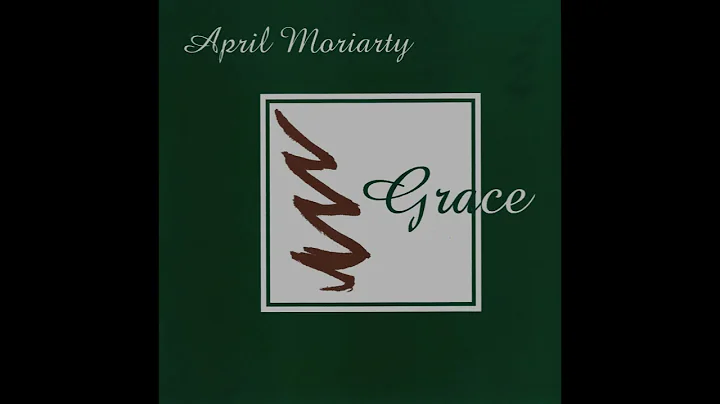 April Moriarty - Grace (Full Album)