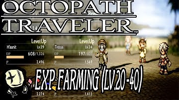 Octopath Traveler - EXP Grinding from Level 20 to 40 (in Chapter 1)