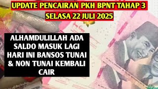 UPDATE PENCAIRAN PKH BPNT TAHAP 3 HARI INI 22 JULI 2025 ADA SALDO MASUK LAGI