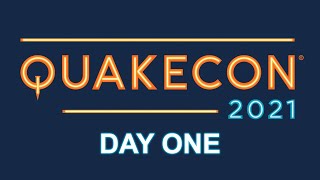 QuakeCon 2021 Day One | Quake, Deathloop, Doom Eternal Panels, And More