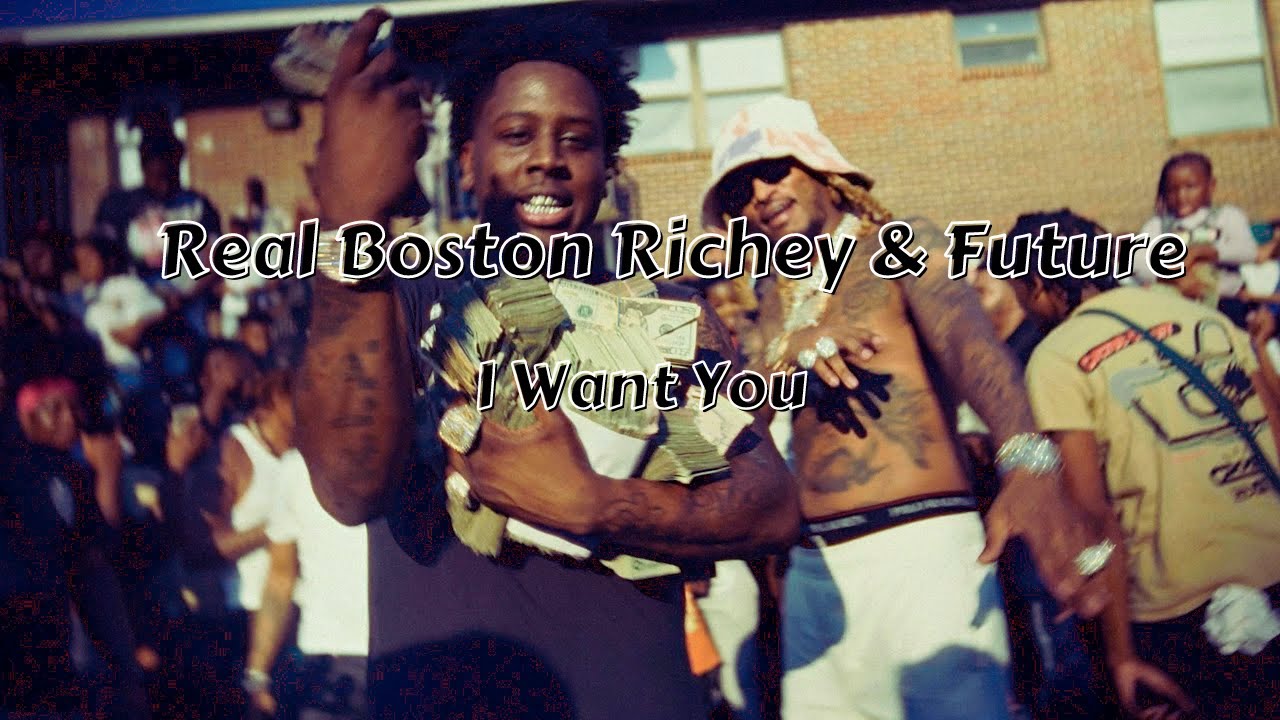 Real Boston Richey & Future - I Want You (Lyrics)