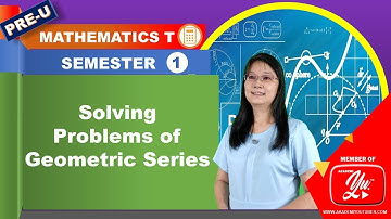 Solving Problems of Geometric Series - Mathematics STPM Semester 1