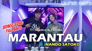 MARANTAU (Remix) Tri Suaka & Nabila