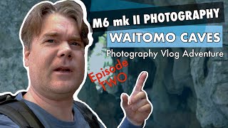 Exploring Waitomo Caves | Part 2 | M6 mark II Photography Vlog