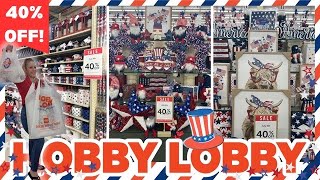 Hobby Lobby 40% OFF 4th of JULY!! LET'S GO SHOPPING!! Hobby Lobby Shop With Me!!