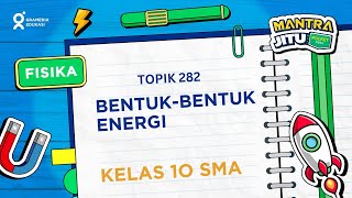 SIMAK TUNTAS! Bentuk Bentuk Energi Fisika Kelas-10 SMA