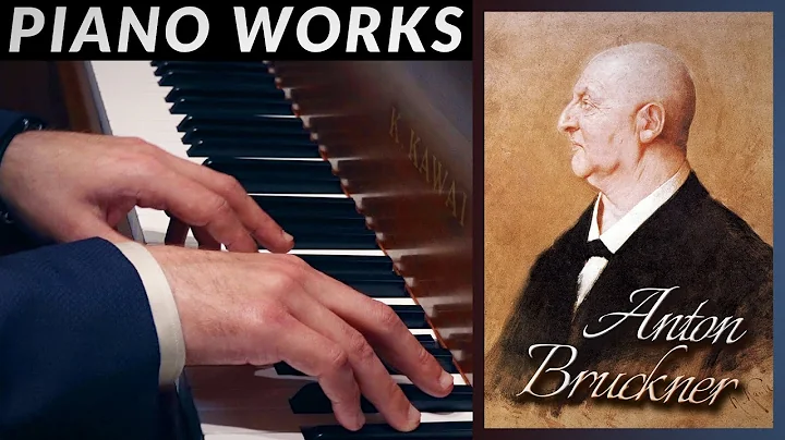 Bruckner: Piano Works (Klavierstck, Erinnerung, St...