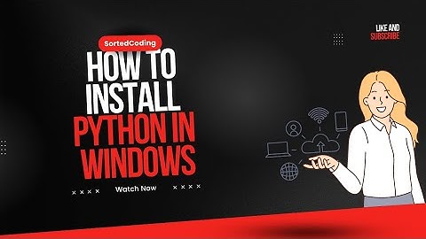 How to Install Python on Windows (2024 Edition) - Step-by-Step Guide!