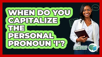 When Do You Capitalize The Personal Pronoun 