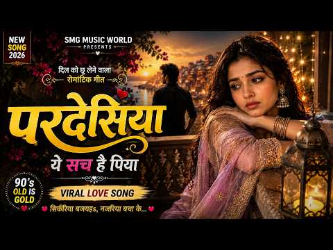 Paradesiya Ye Sach Hai Piya | Old Is Gold Romantic Song | Hindi Love Song 2026