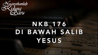 Video thumbnail of "NKB 176 Di Bawah Salib Yesus (Beneath the Cross of Jesus) - Nyanyikanlah Kidung Baru"