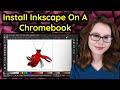 Install inkscape on a chromebook