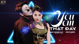 Video thumbnail of "Yêu Em Thật Đấy (Ciray Remix x Trang Sara) - Đinh Tùng Huy | Nhạc Trẻ Remix Bass Cực Căng"