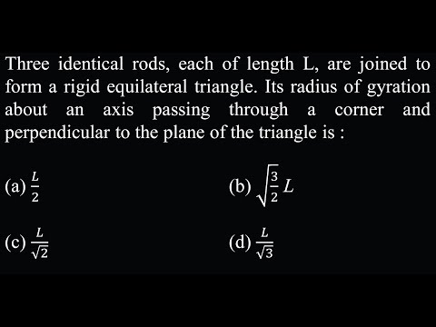 Three identical rods, each of length L, are joined to form a rigid equilateral  RT 11 DPP Q14