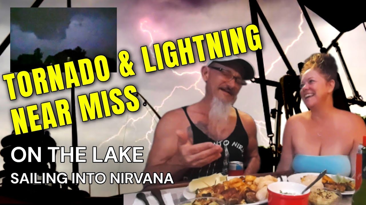 Near Miss By A Tornado On The Lake - Sailing Into Nirvana S3 E20