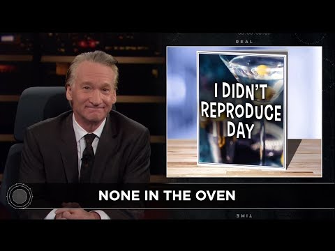 New Rule: I Didn't Reproduce Day | Real Time with Bill Maher (HBO)