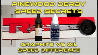 Pinewood Derby Oil vs Graphite speed secret