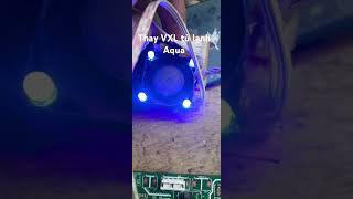 Thay VXL tủ lạnh Aqua... Có code sẵn và VXL sẵn...