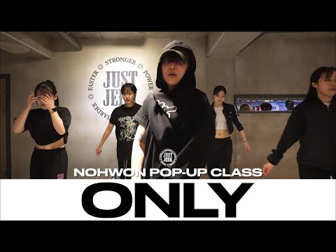 NOHWON POP-UP CLASS | Only Feat. Nathania - J.cob | @justjerkacademy