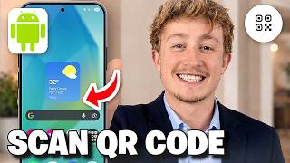 How to Scan QR Code on Android Phone - Full Guide