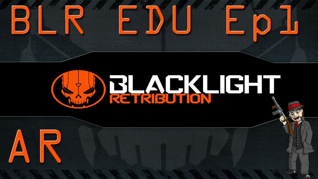 Blacklight Retribution Education With MrSmith69 Ep 1- Assualt Rifle
