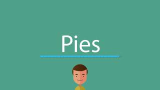 Pies pronunciation