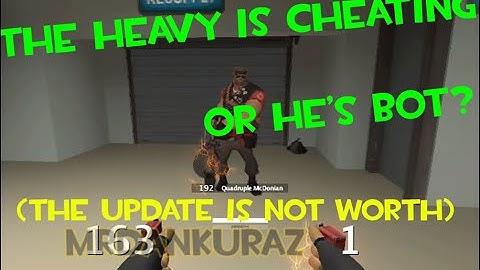 TF2 - Is the Heavy is bot or cheating?