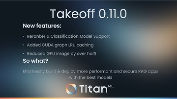 Titan Takeoff Inference v0.11 - Faster & More Optimized AI Deployments  | TitanML