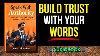 Information How to Communicate Like a Leader: Speak Clearly, Build Trust, and Earn Respect | Full Audiobook Guide