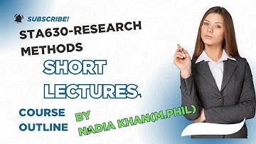 Sta630 lectures by Nadia Khan (M.Phil) │ Course Outline  sta630 │ Short lectures sta630