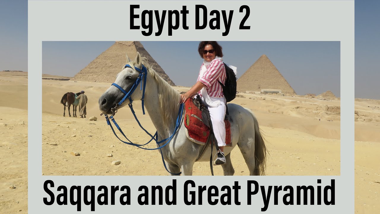 Egypt Day 2, Saqqara and riding a horse around the Great Pyramid YouTube