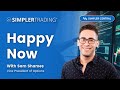 Happy now  simpler trading