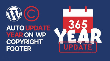 How To Automatically Update Year on Your WordPress Site Copyright Footer?