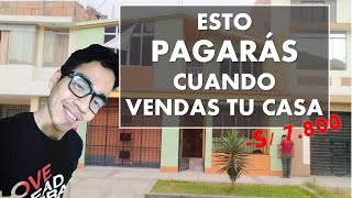 IMPUESTOS POR VENDER UNA CASA EN PERÚ - ¿Qué es y cómo calcular? - Caso práctico - No habituales