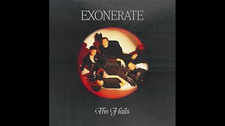 Video thumbnail of "The Hails - Exonerate"