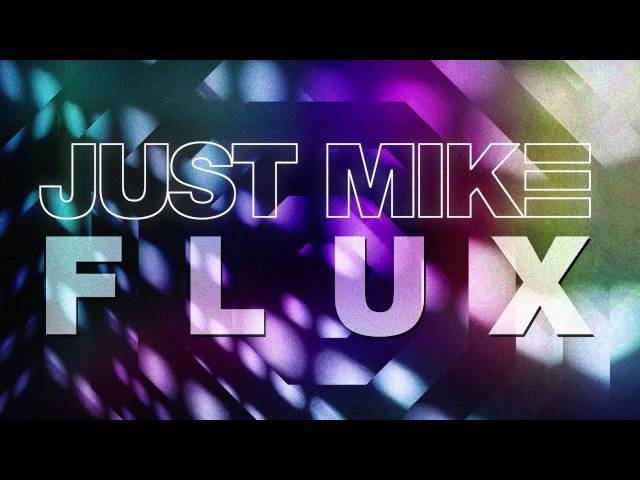Just Mike - Flux