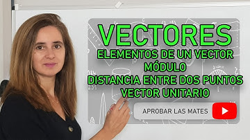 CALCULAR EL MÓDULO de un VECTOR, DISTANCIA entre dos PUNTOS y VECTOR UNITARIO↗️
