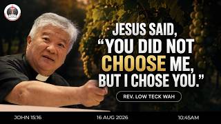 Jesus Said, “You Did Not Choose Me, But I Chose You.” | John 15:16 | 16.8.26